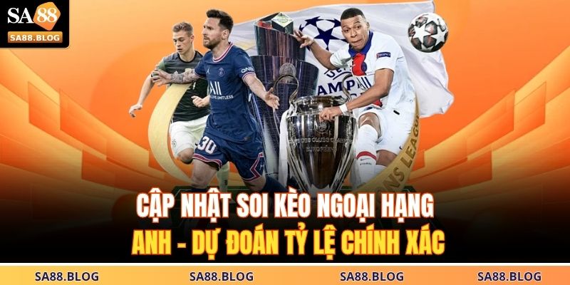 Soi Kèo Ngoại Hạng Anh