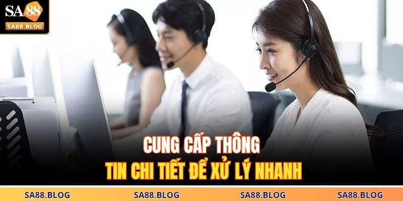 Phương Thức Liên Hệ SA88 3 Cung cấp thông tin chi tiết để xử lý nhanh