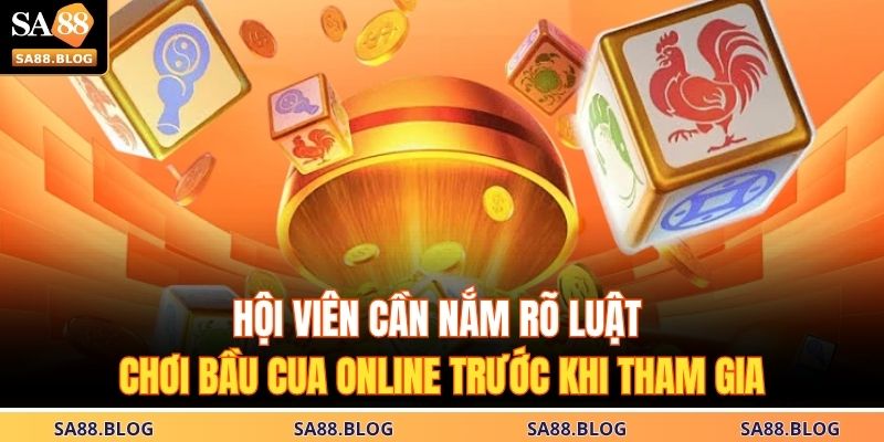 Bầu Cua Online – Từ Cơ Bản Đến Nâng Cao, Chơi Là Thắng 2025 3 Hội viên cần nắm rõ luật chơi bầu cua online trước khi tham gia