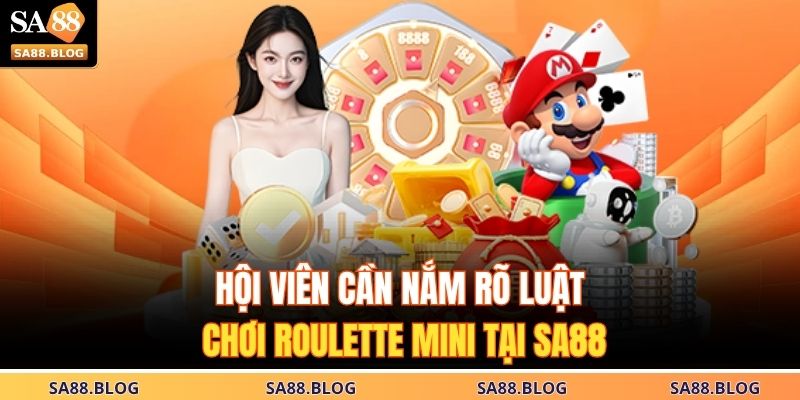 Roulette Mini – Chiến Thuật Thông Minh Giúp Bạn Ghi Điểm 4 Hội viên cần nắm rõ luật chơi Roulette mini tại SA88