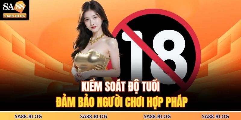 Kiểm soát độ tuổi đảm bảo người chơi hợp pháp 