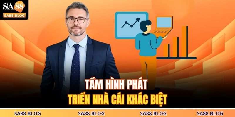 Tác Giả SA88 2 Tầm hình phát triển nhà cái khác biệt
